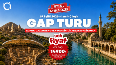 Otobüslü Gap Turu I 5 Gece 6 Gün I İzmir Çıkışlı